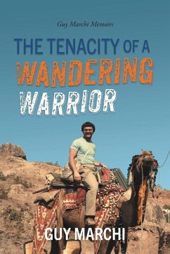 The Tenacity of a Wandering Warrior - Marchi, Guy