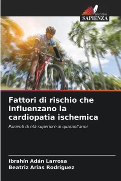 Fattori di rischio che influenzano la cardiopatia ischemica - Adán Larrosa, Ibrahín;Arias Rodríguez, Beatriz