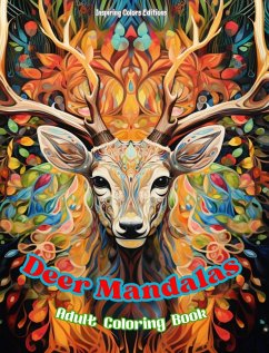 Deer Mandalas   Adult Coloring Book   Anti-Stress and Relaxing Mandalas to Promote Creativity - Editions, Inspiring Colors