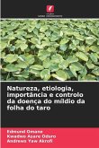 Natureza, etiologia, importância e controlo da doença do míldio da folha do taro