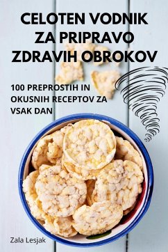 CELOTEN VODNIK ZA PRIPRAVO ZDRAVIH OBROKOV - Zala Lesjak