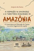 A formação de educadores e o território ribeirinho da Amazônia (eBook, ePUB)