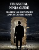 Financial Ninja Guide: Master Your Finances and Avoid the Traps (eBook, ePUB)