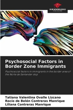 Psychosocial Factors in Border Zone Immigrants - Ovalle lizcano, Tatiana Valentina;Contreras Manrique, Rocío de Belén;Contreras Manrique, Liliana