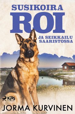 Susikoira Roi ja seikkailu saaristossa - Kurvinen, Jorma