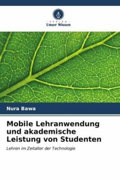 Mobile Lehranwendung und akademische Leistung von Studenten - Bawa, Nura