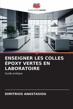 ENSEIGNER LES COLLES ÉPOXY VERTES EN LABORATOIRE - ANASTASIOU, DIMITRIOS