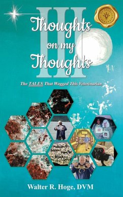 Thoughts on my Thoughts Book III - Hoge, DVM Walter R.