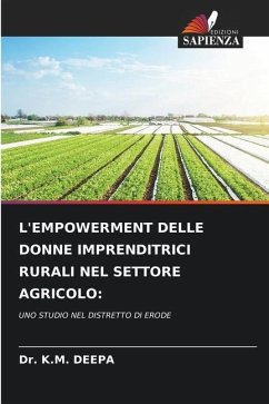 L'EMPOWERMENT DELLE DONNE IMPRENDITRICI RURALI NEL SETTORE AGRICOLO: - DEEPA, Dr. K.M.