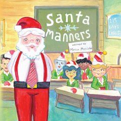 Santa Manners - How to stay on Santa's good list every day of the year! - Marcinko, Monica