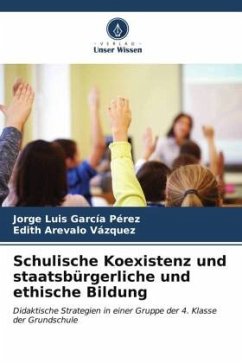 Schulische Koexistenz und staatsbürgerliche und ethische Bildung - García Pérez, Jorge Luis;Arevalo Vázquez, Edith