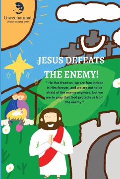 Jesus Defeats The Enemy! - Edwards, Elijah James