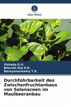 Durchführbarkeit des Zwischenfruchtanbaus von Solanaceen im Maulbeeranbau - G.V., Vishaka;H.R., Bharath Raj;T.K., Narayanaswamy