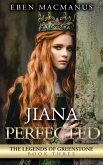 Jiana Perfected, The Legends of Greenstone, Book 3 (eBook, ePUB)