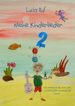 Meine Kinderlieder 2 - 40 weitere bezaubernde neue Kinderlieder (eBook, PDF) - Ruf, Lucia