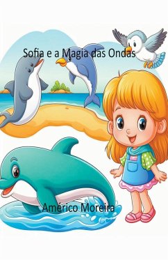 Sofia e a Magia das Ondas - Moreira, Américo