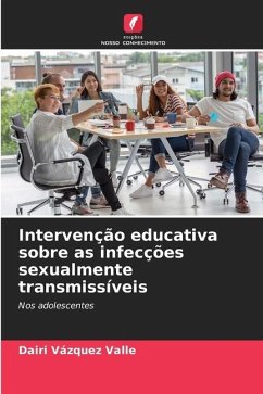 Intervenção educativa sobre as infecções sexualmente transmissíveis - Vázquez Valle, Dairi