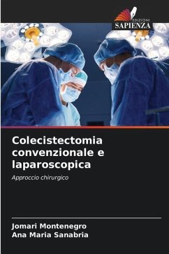Colecistectomia convenzionale e laparoscopica - Montenegro, Jomari;Sanabria, Ana Maria