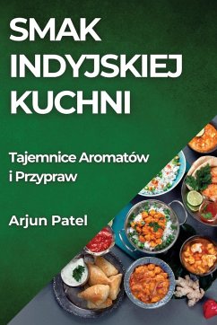 Smak Indyjskiej Kuchni - Patel, Arjun