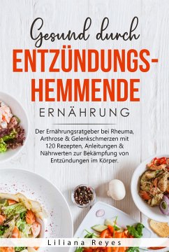 Gesund durch entzündungshemmende Ernährung (eBook, ePUB) - Reyes, Liliana