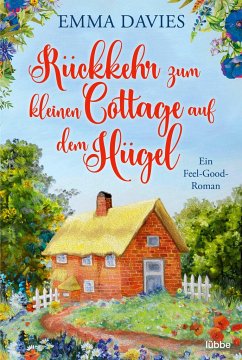 Rückkehr zum kleinen Cottage auf dem Hügel / Cottage-Liebesroman Bd.3 (Mängelexemplar) - Davies, Emma