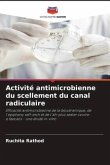 Activité antimicrobienne du scellement du canal radiculaire