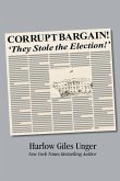 Corrupt Bargain! They Stole the Election!