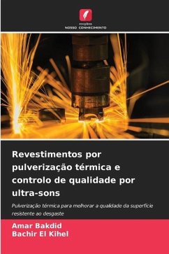 Revestimentos por pulverização térmica e controlo de qualidade por ultra-sons - Bakdid, Amar;El Kihel, Bachir