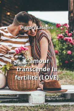 L'amour transcende la fertilité (LOVE) - Laclaire, Diggory