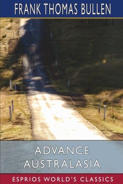 Advance Australasia (Esprios Classics) - Bullen, Frank Thomas