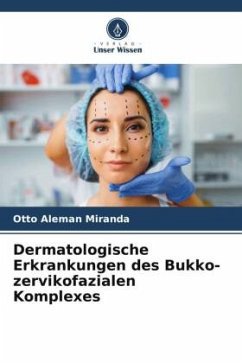 Dermatologische Erkrankungen des Bukko-zervikofazialen Komplexes - Alemán Miranda, Otto