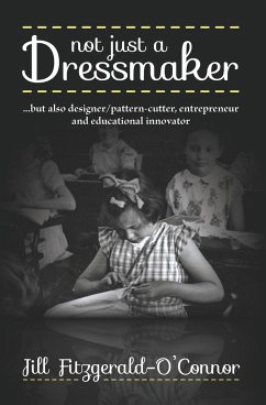 Not just a Dressmaker - Fitzgerald-O'Connor, Jill