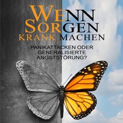 Wenn Sorgen krank machen (MP3-Download) - May, Clara A.