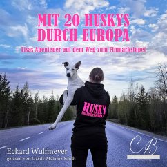 Mit 20 Huskys durch Europa (MP3-Download) - Wulfmeyer, Eckard