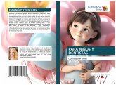 PARA NIÑOS Y DENTISTAS