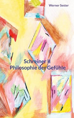 Schreiner II Philosophie der Gefühle - Sester, Werner