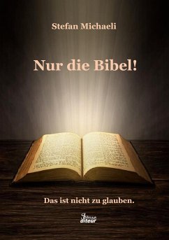 Nur die Bibel! (eBook, ePUB) - Michaeli, Stefan