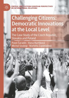 Challenging Citizens: Democratic Innovations at the Local Level (eBook, PDF) - Šaradín, Pavel; Hurtíková, Hana; Soukop, Michal; Zapletalová, Markéta; Zogata-Kusz, Agnieszka; Ganowicz, Ewa