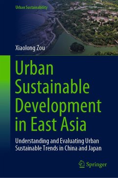 Urban Sustainable Development in East Asia (eBook, PDF) - Zou, Xiaolong