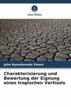 Charakterisierung und Bewertung der Eignung eines tropischen Vertisols - Nyandansobi Simon, John