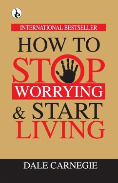 How to Stop Worrying & Start Living - Carnegie, Dale