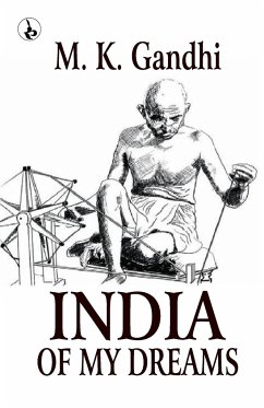 India of my Dreams - Gandhi, M. K.