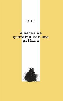 A veces me gustaría ser una gallina - BGC, La