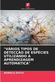"VÁRIOS TIPOS DE DETECÇÃO DE ESPÉCIES UTILIZANDO A APRENDIZAGEM AUTOMÁTICA"