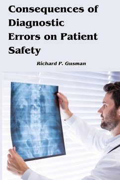 Consequences of Diagnostic Errors on Patient Safety - P. Gusman, Richard