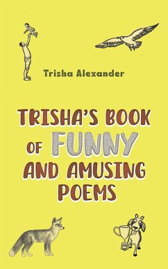 Trisha's Book of Funny and Amusing Poems - Alexander, Trisha