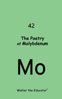 The Poetry of Molybdenum - Walter the Educator