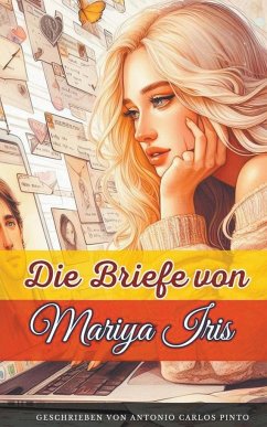 Die Briefe von Mariya Iris - Pinto, Antonio Carlos