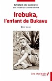 Irebuka, l'enfant de Bukavu Irebuka, l'enfant de Bukavu