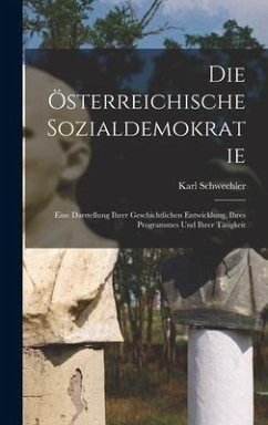 Die Österreichische Sozialdemokratie - Schwechler, Karl